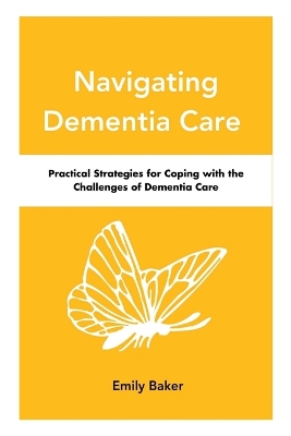 Book cover for Navigating Dementia Care