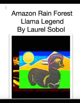 Book cover for Amazon Rain Forest Llama Legend