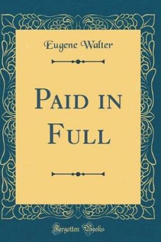 Cover of Paid in Full (Classic Reprint)