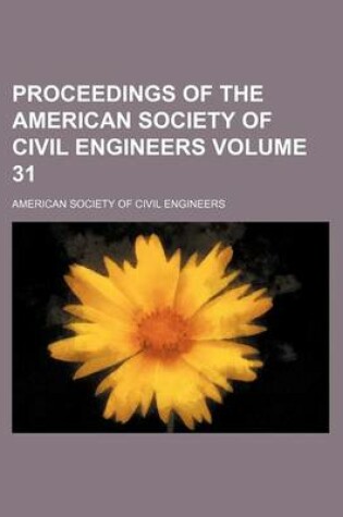 Cover of Proceedings of the American Society of Civil Engineers Volume 31