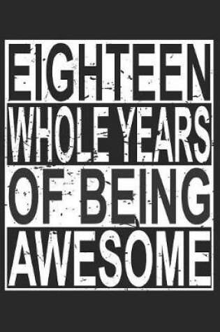 Cover of Eighteen Whole Years Of Being Awesome