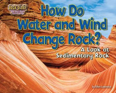Book cover for How Do Water and Wind Change Rock?