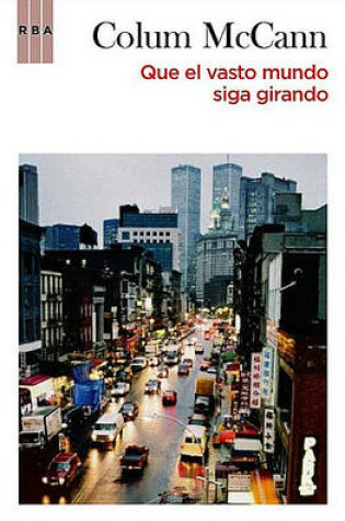 Cover of Que el Vasto Mundo Siga Girando