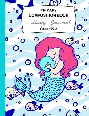 Book cover for Primary Composition Book Story Journal Grade K-2