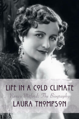 Cover of Life In A Cold Climate: Nancy Mitford The Biography