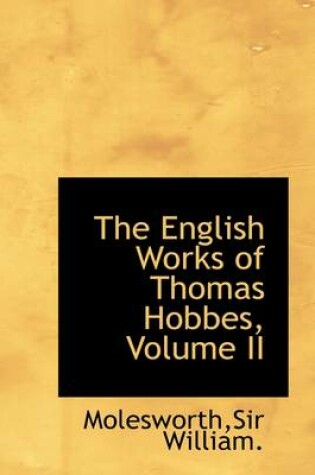 Cover of The English Works of Thomas Hobbes, Volume II