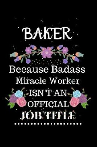 Cover of Baker Because Badass Miracle Worker Isn't an Official Job Title