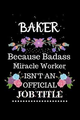 Book cover for Baker Because Badass Miracle Worker Isn't an Official Job Title