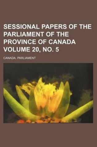 Cover of Sessional Papers of the Parliament of the Province of Canada Volume 20, No. 5