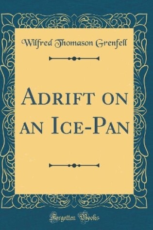 Cover of Adrift on an Ice-Pan (Classic Reprint)