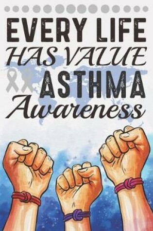 Cover of Every Life Has Value Asthma Awareness