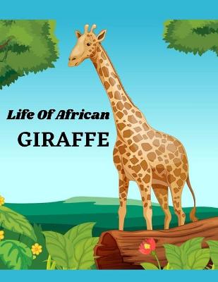 Book cover for Life Of African Giraffe