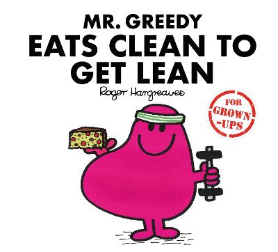 Book cover for Mr. Greedy Eats Clean to Get Lean