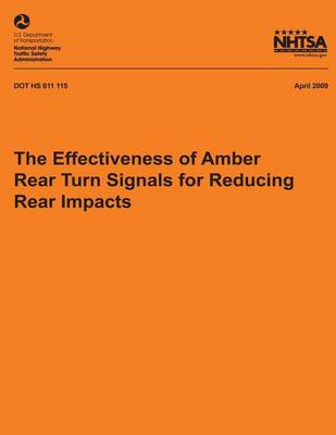 Cover of The Effectiveness of Amber Rear Turn Signals for Reducing Rear Impacts