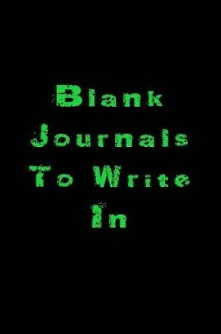 Cover of Blank Journals To Write In