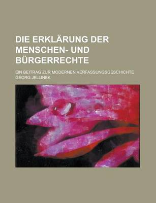 Book cover for Die Erklarung Der Menschen- Und Burgerrechte; Ein Beitrag Zur Modernen Verfassungsgeschichte