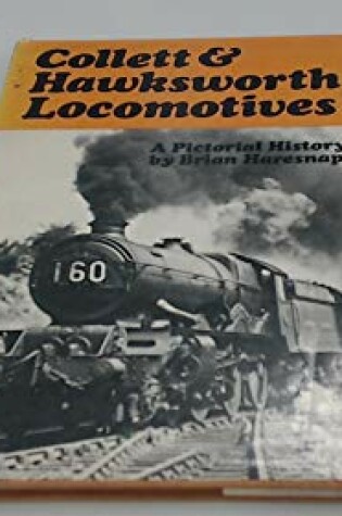 Cover of Collett and Hawksworth Locomotives