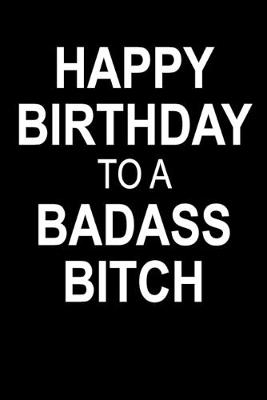 Book cover for Happy Birthday To A Badass Bitch