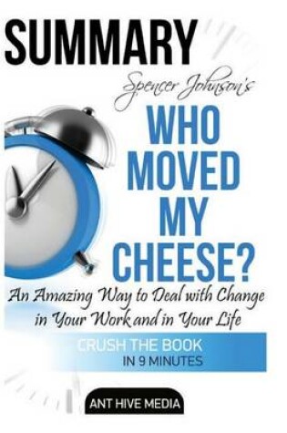 Cover of Spencer Johnson's Who Moved My Cheese? Summary