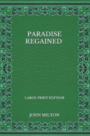 Cover of Paradise Regained - Large Print Edition