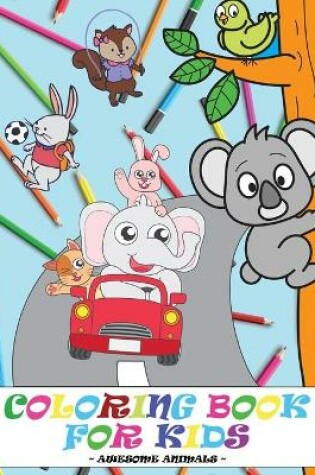 Cover of Coloring Book For Kids - Awesome Animals