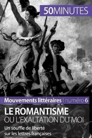 Cover of Le romantisme ou l'exaltation du moi