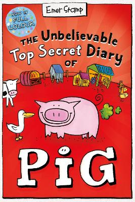 Cover of The Unbelievable Top Secret Diary of Pig: Colour Edition