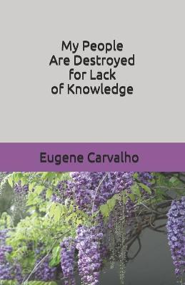 Book cover for My People Are Destroyed for Lack of Knowledge