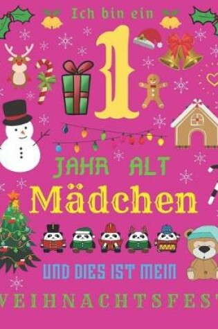 Cover of Ich bin ein 1 Jahr alt Madchen und dies ist mein Weihnachtsfest