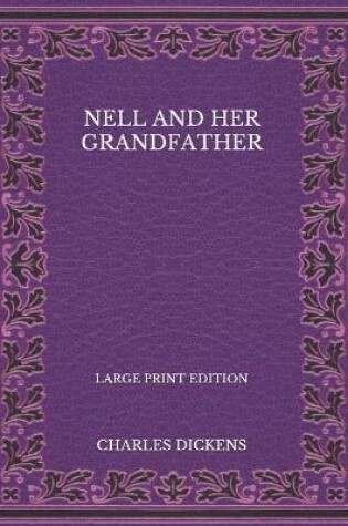 Cover of Nell and Her Grandfather - Large Print Edition