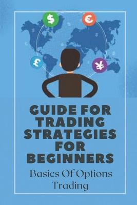 Book cover for Guide For Trading Strategies For Beginners