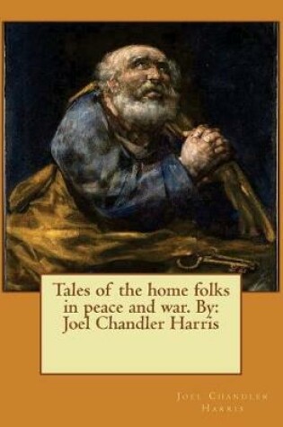 Cover of Tales of the home folks in peace and war. By