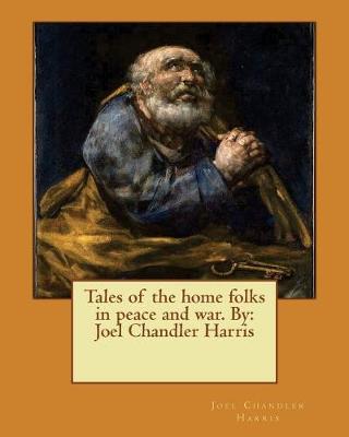 Book cover for Tales of the home folks in peace and war. By