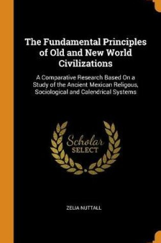 Cover of The Fundamental Principles of Old and New World Civilizations