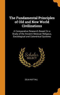 Book cover for The Fundamental Principles of Old and New World Civilizations