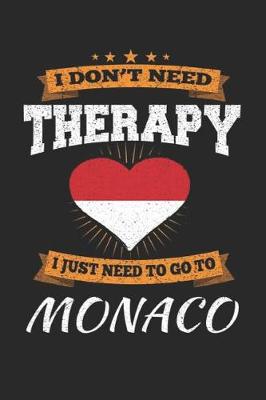 Book cover for I Don't Need Therapy I Just Need To Go To Monaco