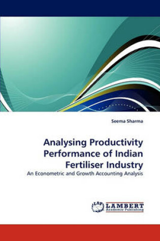 Cover of Analysing Productivity Performance of Indian Fertiliser Industry