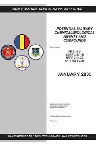 Cover of Field Manual FM 3-11.9 MCRP 3-37.1B NTRP 3-11.32 AFTTP (I) 3-2.55 Potential Military Chemical/Biological Agents and Compounds January 2005