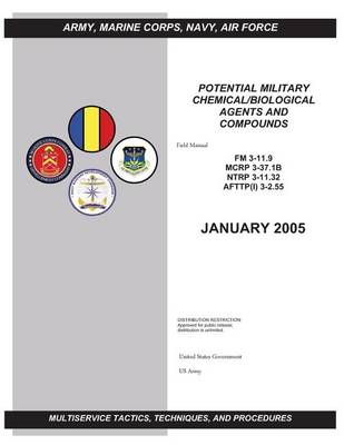 Book cover for Field Manual FM 3-11.9 MCRP 3-37.1B NTRP 3-11.32 AFTTP (I) 3-2.55 Potential Military Chemical/Biological Agents and Compounds January 2005