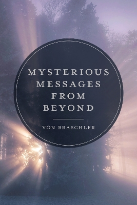 Book cover for Mysterious Messages from Beyond