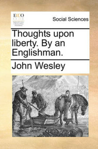 Cover of Thoughts Upon Liberty. by an Englishman.