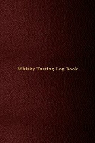 Cover of Whisky Tasting Log Book