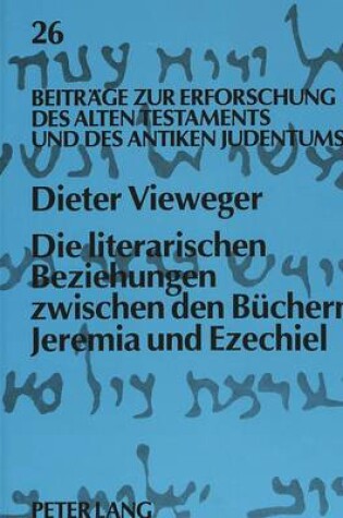 Cover of Die Literarischen Beziehungen Zwischen Den Buechern Jeremia Und Ezechiel