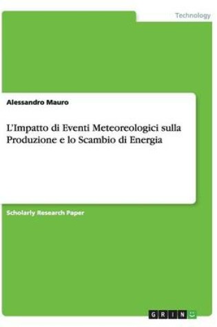 Cover of L'Impatto di Eventi Meteoreologici sulla Produzione e lo Scambio di Energia