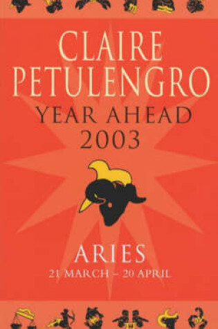 Cover of Claire Petulengro's Year Ahead 2003 - Aries