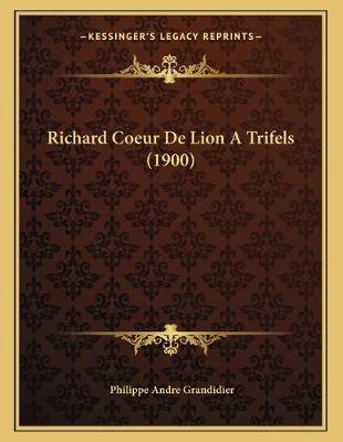 Book cover for Richard Coeur De Lion A Trifels (1900)