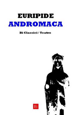 Book cover for Andromaca (Edizione Integrale)