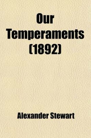 Cover of Our Temperaments; A Popular Outline