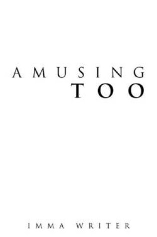 Cover of Amusing Too