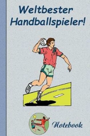 Cover of Weltbester Handballspieler - Notizbuch